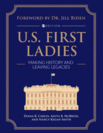 U.S. First Ladies: Making History and Leaving Legacies