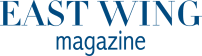 East Wing Magazine East Wing Magazine